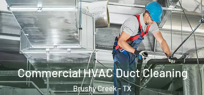 Commercial HVAC Duct Cleaning Brushy Creek - TX