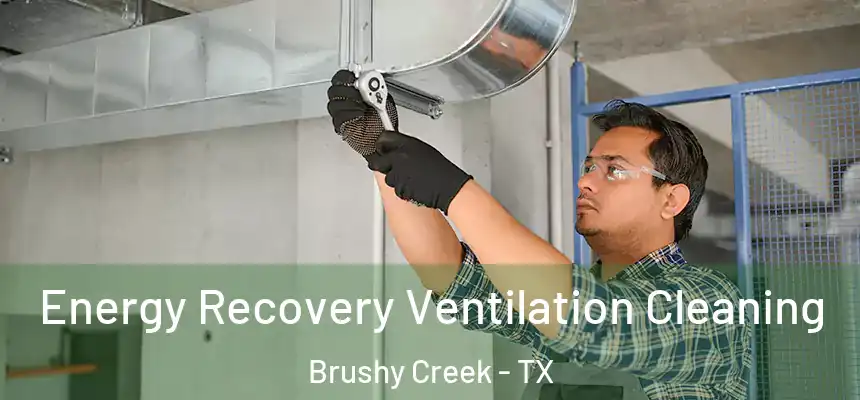  Energy Recovery Ventilation Cleaning Brushy Creek - TX