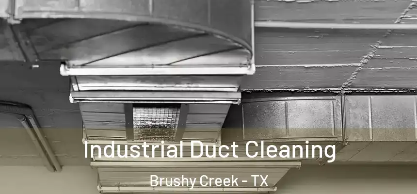  Industrial Duct Cleaning Brushy Creek - TX