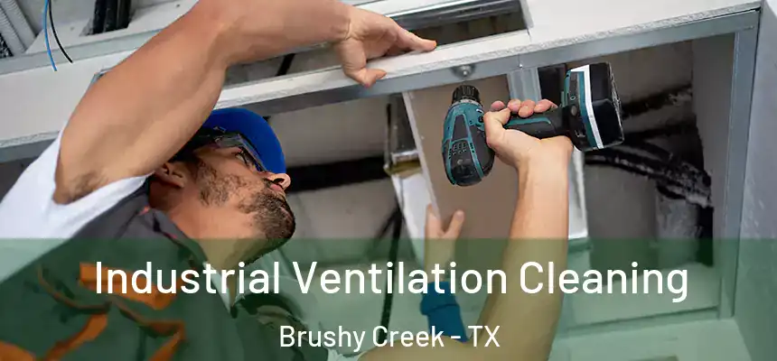  Industrial Ventilation Cleaning Brushy Creek - TX