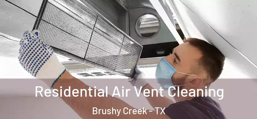  Residential Air Vent Cleaning Brushy Creek - TX